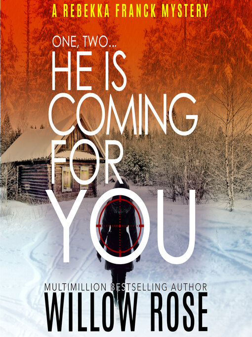 Title details for One, Two ... He is Coming for You by Willow Rose - Wait list